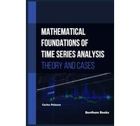 Mathematical Foundations of Time Series Analysis Theory and Cases
