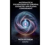 Mathematical Foundations of Toroidal Geometry and Plasma Confinement
