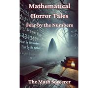 Mathematical Horror Tales: Fear by the Numbers