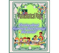 Mathematical Macic: Stories About Numbers That Change The World