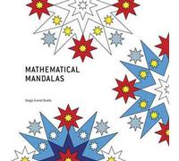 Mathematical mandalas. Ediz. illustrata