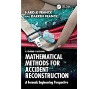 Mathematical Methods for Accident Reconstruction: A Forensic Engineering Perspective