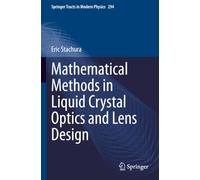 Mathematical Methods in Liquid Crystal Optics and Lens Design