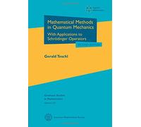 Mathematical Methods in Quantum Mechanics: With Applications to Schrodinger Operators