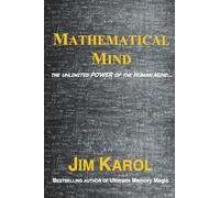 Mathematical Mind: THE UNLIMITED POWER OF THE HUMAN MIND...: 1