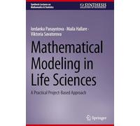 Mathematical Modeling in Life Sciences: A Practical Project-Based Approach