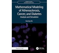 Mathematical Modeling of Atherosclerosis, Cancer, and Diabetes: Analysis and Simulation