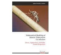 Mathematical Modeling of Malaria-Tuberculosis Co-Infection: Theory, Applications, and Public Health Perspectives