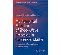 Mathematical Modeling of Shock-Wave Processes in Condensed Matter: From Statistical Thermodynamics to Control Theory