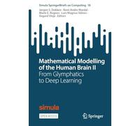 Mathematical Modelling of the Human Brain II: From Glymphatics to Deep Learning (2)