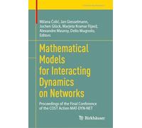 Mathematical Models for Interacting Dynamics on Networks: Proceedings of the Final Conference of the Cost Action Mat-dyn-net