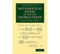 Mathematical Papers of the Late George Green