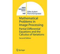 Mathematical Problems in Image Processing: Partial Differential Equations And the Calculus of Variations: 147