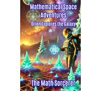 Mathematical Space Adventures: Orion Explores the Galaxy