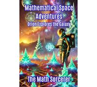 Mathematical Space Adventures: Orion Explores the Galaxy