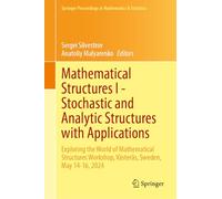 Mathematical Structures I - Stochastic and Analytic Structures with Applications: Exploring the World of Mathematical Structures Workshop, Västerås, Sweden, May 14-16, 2024