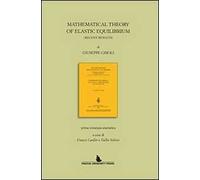 Mathematical theory of elastic equilibrium. Prima ristampa anastatica di Franco Cardin e Tullio Valent