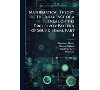 Mathematical Theory of the Influence of a Dome on the Directivity Pattern of Sound Beams, Part 4
