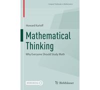 Mathematical Thinking: Why Everyone Should Study Math