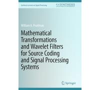 Mathematical Transformations and Wavelet Filters for Source Coding and Signal Processing Systems
