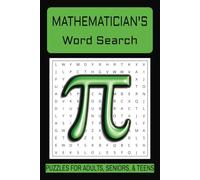 Mathematician's Word Search: Word Searches with Easy-to-Read Print about Mathematics, and more. | 6x9 inches, 110 Pages, 50+ Puzzles… Perfect for Travel, and Gifts