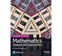 Mathematics Analysis and Approaches for the IB Diploma Standard Level (Pearson