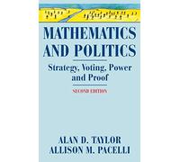 Mathematics and Politics: Strategy, Voting, Power, and Proof