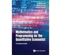 MATHEMATICS AND PROGRAMMING FOR THE QUANTITATIVE ECONOMIST