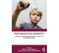 Mathematics Anxiety: What is Known and What is still to be Understood