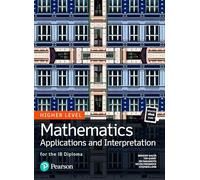 Mathematics Applications and Interpretation for the IB Diploma Higher Level
