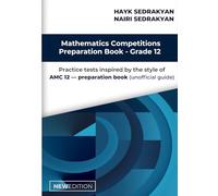 Mathematics Competitions Preparation Book - Grade 12: Practice tests inspired by the style of AMC 12 - preparation book (unofficial guide)