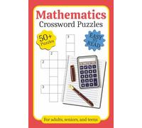 Mathematics Crossword Puzzles: Crossword Puzzles with Easy to Read Print about Mathematics, Algebra, Geometry, and More | 6x9 inches, 120 pages | 50+ ... Students, Vacations, Holidays and Relaxation