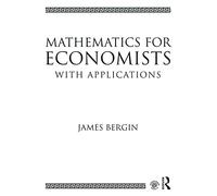 Mathematics for Economists with Applications