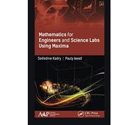 Mathematics for Engineers and Science Labs Using Maxima - NUOVO