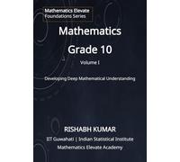 Mathematics for Grade 10 (Volume 1): Advanced Foundations in Algebra, Functions and Geometry