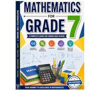 Mathematics for Grade 7: Beginner-Friendly Workbook with Step-by-Step Lessons, Exercises, Quizzes, and Answer Keys