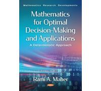 Mathematics for Optimal Decision-Making and Applications: A Deterministic Approach