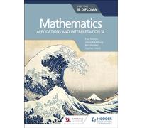 Mathematics for the IB Diploma: Applications and Interpretation SL