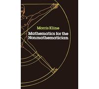 Mathematics For The Nonmathematic