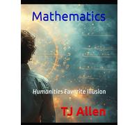 Mathematics: Humanities Favorite Illusion