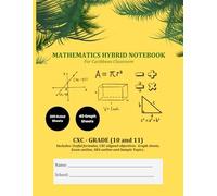 Mathematics Hybrid Notebook: For Grades 10-11 | CXC/CSEC Mathematics Preparation