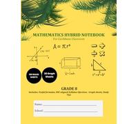 Mathematics Hybrid Notebook: Grade 8: For Caribbean Classrooms