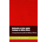 Mathematics in Action: Applied Techniques for Military Officers: A Comprehensive Guide for Military Officers