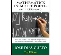 MATHEMATICS IN BULLET POINTS (with AI support): What you must know before starting an MSc or PhD program: Applications in Excel and R/RStudio