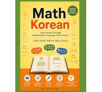 Mathematics Korean: Learn Korean Through Mathematical Language and Concepts