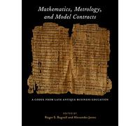 Mathematics, Metrology, and Model Contracts: A Codex from Late Antique Business Education (P.Math.)
