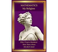 Mathematics My Religion: Why I Trust a Murderer More Than a Pious