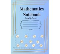 Mathematics Notebook: A beautiful and practical Mathematics Notebook designed for students who love study time with style!