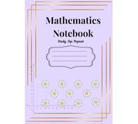 Mathematics Notebook: A beautiful and practical Mathematics Notebook designed for students who love study time with style!