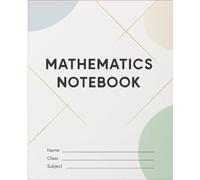 MATHEMATICS NOTEBOOK: SIMPLE LINED ACADEMIC NOTEBOOK WITH 110 PAGES, WITH THE SIZE OF 7.5 X 9.25 IN